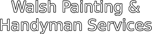Walsh Painting & Handyman Services